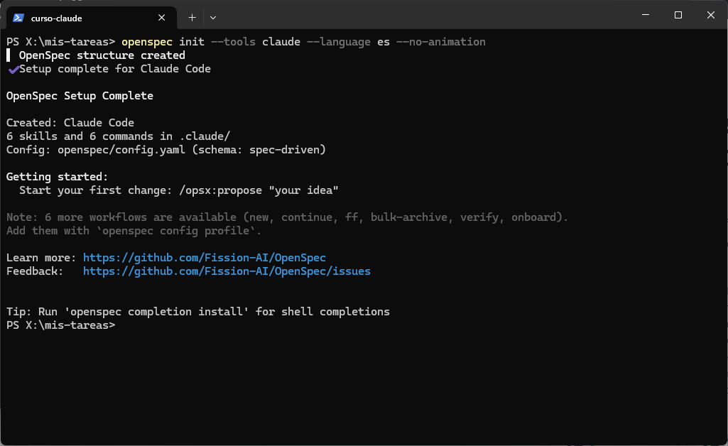 Resultado de openspec init: OpenSpec structure created, Setup complete for Claude Code, 6 skills and 6 commands in .claude/, y la sugerencia /opsx:propose